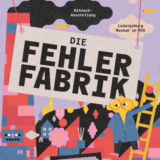 Plakat zur Ausstellung "Die Fehlerfabrik" im Ludwigsburg Museum